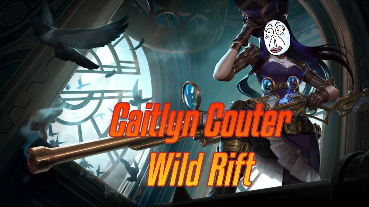 Caitlyn counter Wild Rift>